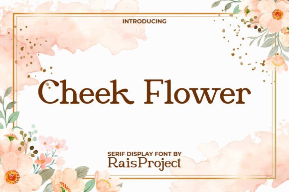 Cheek Flower Font: A Romantic Serif for Small Business Branding