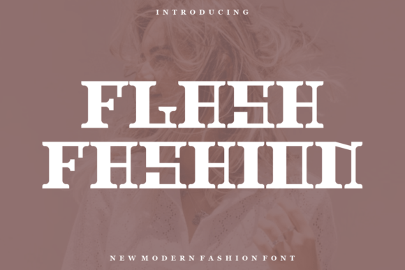 Flash Fashion: A Bold Display Font for Authentic Modern Branding