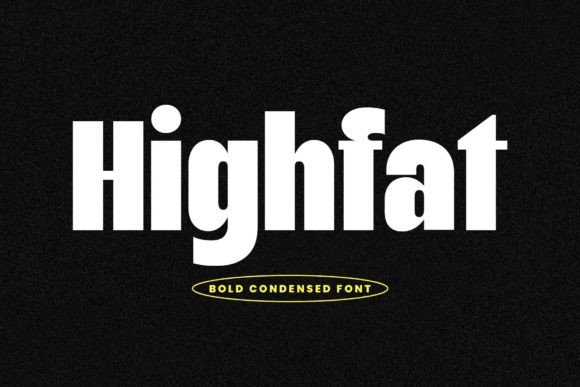 Highfat: A Bold Condensed Sans Serif Font for Branding Projects
